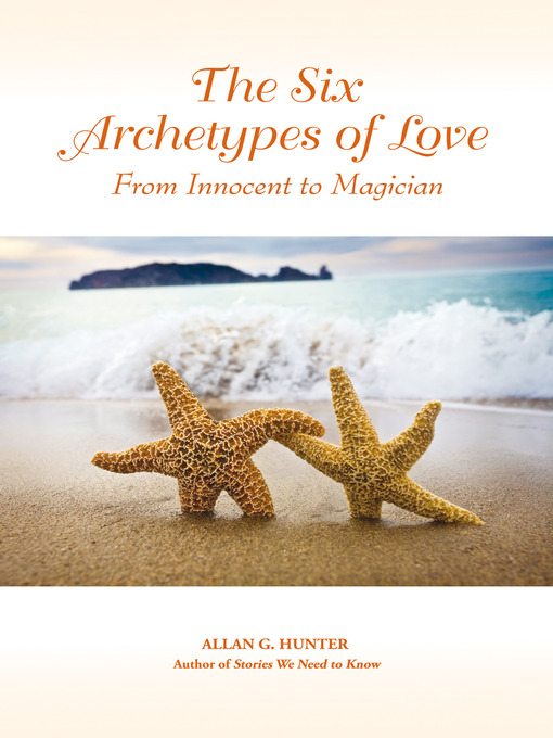 Title details for The Six Archetypes of Love by Allan Hunter - Available